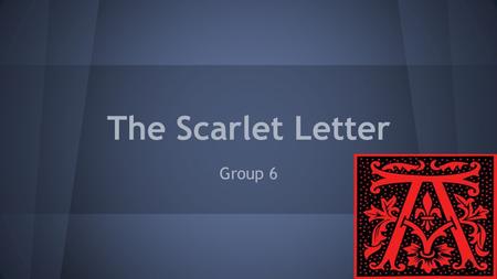 The Scarlet Letter Group 6. How did the Puritans view their faith? How did many of them change their faith?