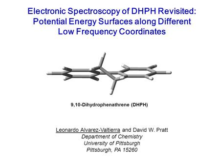 Electronic Spectroscopy of DHPH Revisited: Potential Energy Surfaces along Different Low Frequency Coordinates Leonardo Alvarez-Valtierra and David W.