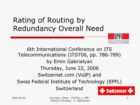 2006-06-22Chengdu, China - ITST06, p. 786 - Rating of Routing - E. Gabrielyan 1 Rating of Routing by Redundancy Overall Need 6th International Conference.