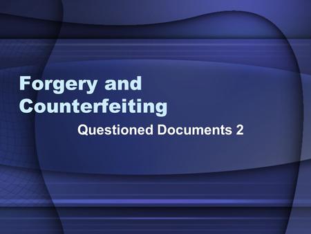 Forgery and Counterfeiting Questioned Documents 2.
