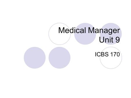 Medical Manager Unit 9 ICBS 170. Medical Manager Electronic Data Interchange (EDI)  Ability to request, receive, transfer and integrate information electronically.