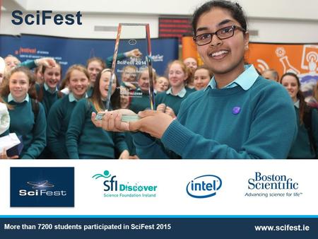 More than 7200 students participated in SciFest 2015 www.scifest.ie.