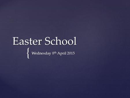 { Easter School Wednesday 8 th April 2015. Why gather data Why monitor Skills & Techniques   Methods of Data Collection   Methods of practice / programme.