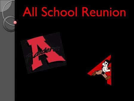 All School Reunion. Attention! Everyone who has ever graduated from Arcadia High School, Ashley is putting on an all school reunion. Come and enjoy games,