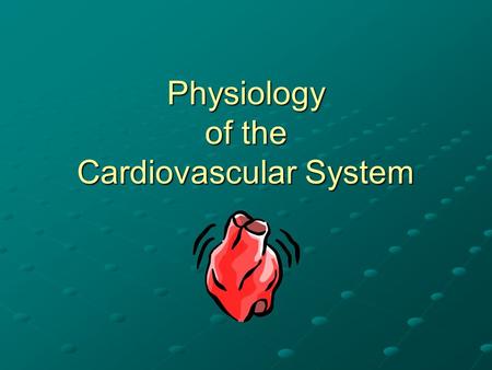 Physiology of the Cardiovascular System. The Conduction System of the Heart Modified cardiac muscle that specializes in contraction There are four main.
