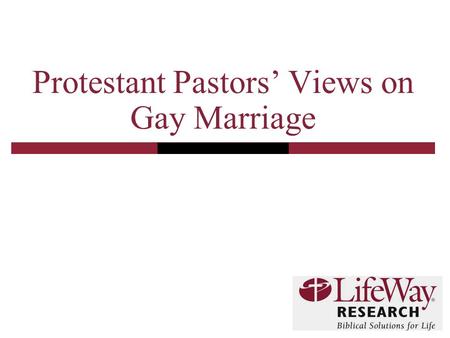 Protestant Pastors’ Views on Gay Marriage. 2 Methodology  The telephone survey of Protestant pastors was conducted October 13-29, 2008  The calling.
