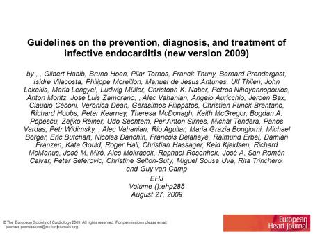 Guidelines on the prevention, diagnosis, and treatment of infective endocarditis (new version 2009)‏ by,, Gilbert Habib, Bruno Hoen, Pilar Tornos, Franck.