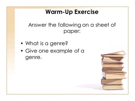 Warm-Up Exercise Answer the following on a sheet of paper: