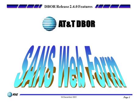 Page 1 14 December 2001 DBOR Release 2.4.0 Features Title Slide AT&T DBOR.
