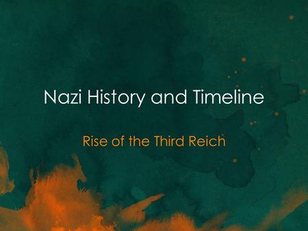 Nazi History and Timeline Rise of the Third Reich.
