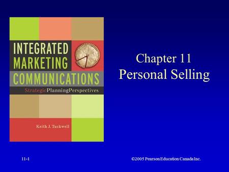 ©2005 Pearson Education Canada Inc.11-1 Chapter 11 Personal Selling.