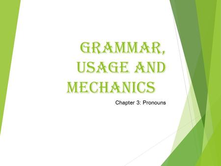 Grammar, Usage and Mechanics