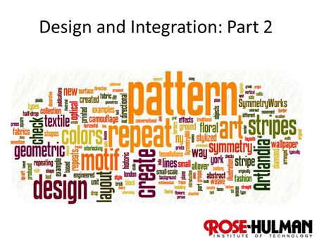 1 Design and Integration: Part 2. 2 Plus Delta Feedback Reading and lecture repeat Ambiguous questions on quizzes Attendance quizzes Boring white lecture.