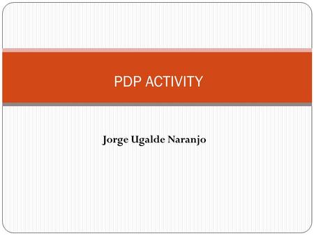 Jorge Ugalde Naranjo PDP ACTIVITY. Why did I choose this topic? Personality Traits. The idea was to involve the students.