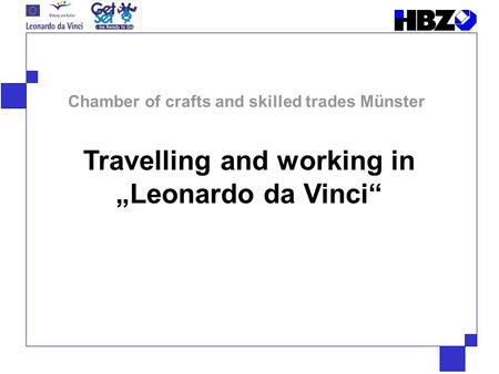 Travelling and working in „Leonardo da Vinci“ Chamber of crafts and skilled trades Münster.