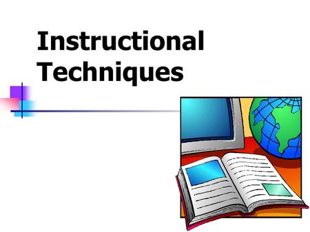 Instructional Techniques. Traditional Training Methods.