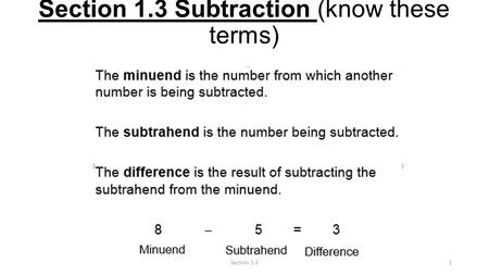 Section 1.3 Subtraction (know these terms) Section 1.31.