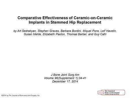Comparative Effectiveness of Ceramic-on-Ceramic Implants in Stemmed Hip Replacement by Art Sedrakyan, Stephen Graves, Barbara Bordini, Miquel Pons, Leif.