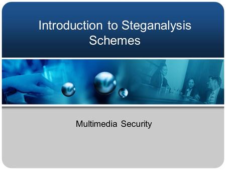 Introduction to Steganalysis Schemes Multimedia Security.