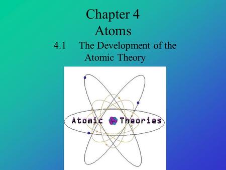 4.1 The Development of the Atomic Theory
