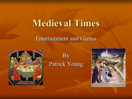 Medieval Times Entertainment and Games By Patrick Young.