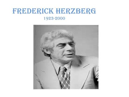 Frederick Herzberg 1923-2000.
