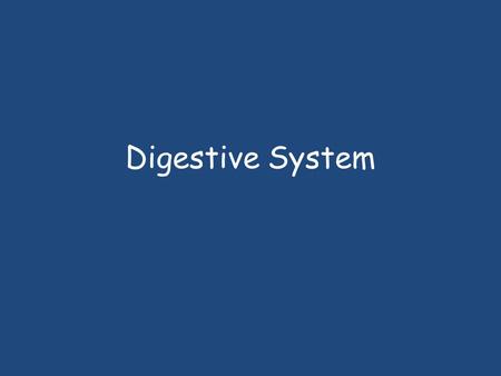Digestive System. Gastrointestinal (GI) Tract GI or alimentary canal – continuous, coiled, hollow tube that winds through ventral body cavity from mouth.