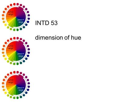 INTD 53 dimension of hue.