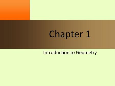 Chapter 1 Introduction to Geometry. Slide 2 1.1 Getting Started Points – To name a point always use Lines – All lines are and extend in both directions.