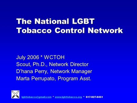 *  * The National LGBT Tobacco Control Network July 2006.