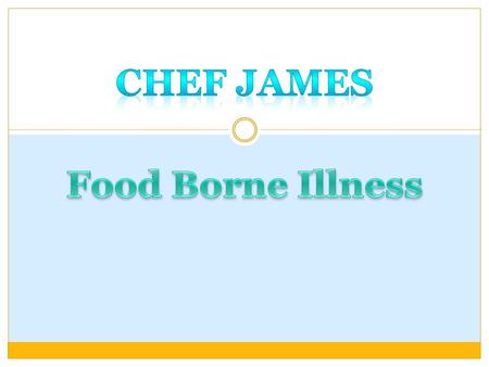 Chef James Food Borne Illness.