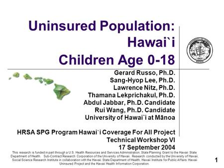 This research is funded in part through a U.S. Health Resources and Services Administration, State Planning Grant to the Hawaii State Department of Health.