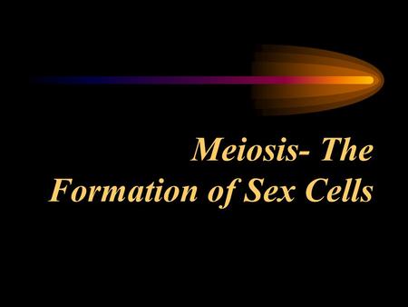 Meiosis- The Formation of Sex Cells. I. Introduction to Meiosis A. Purpose - to make sex cells for reproduction. B. Why can’t mitosis do this? 1. Mitosis.