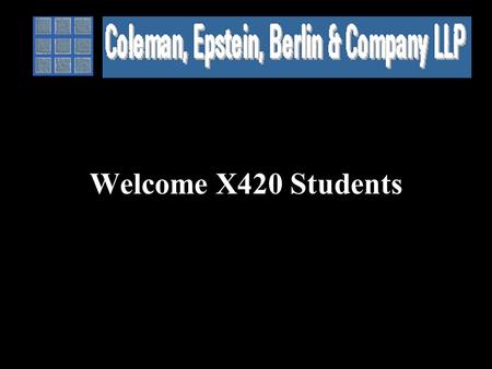 Welcome X420 Students. General Overview of the Firm.