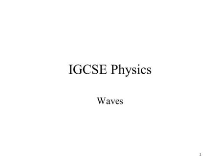 1 IGCSE Physics Waves. 2 Lesson 8 – TIR and optical fibres Aims: To recall the meaning of critical angle c To recall and use the relationship between.