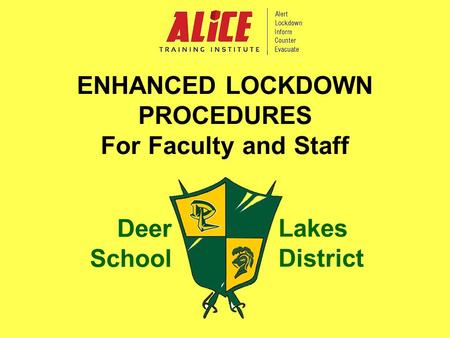 ENHANCED LOCKDOWN PROCEDURES For Faculty and Staff Deer School Lakes District.