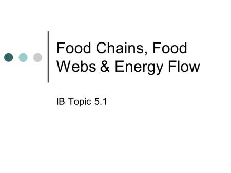 Food Chains, Food Webs & Energy Flow
