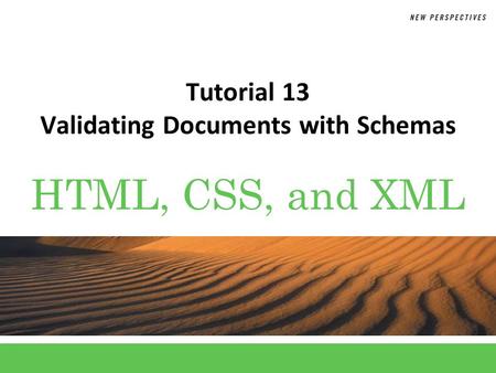 Tutorial 13 Validating Documents with Schemas