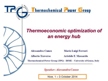 Sustainable Place, 1-3 October, 2014, Nice, France Thermochemical Power Group (TPG) - DIME – University of Genoa, Italy Thermoeconomic optimization of.