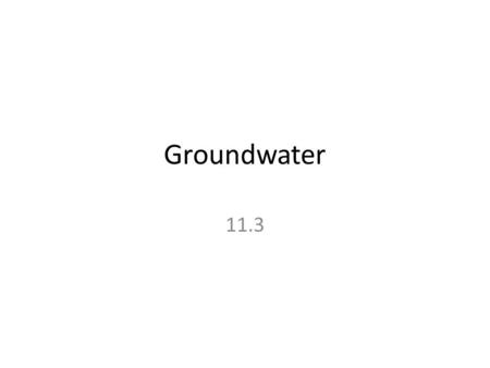 Groundwater 11.3.