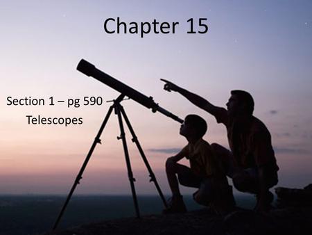 Section 1 – pg 590 Telescopes