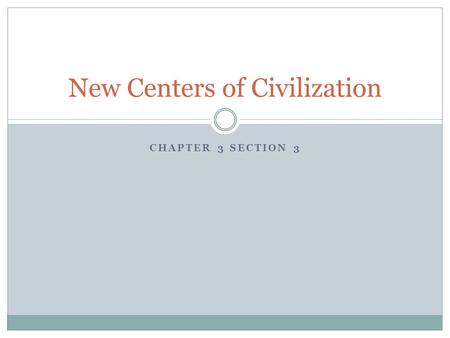 New Centers of Civilization