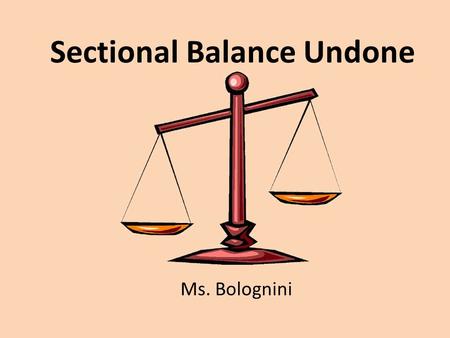 Sectional Balance Undone Ms. Bolognini. Kansas-Nebraska Act.