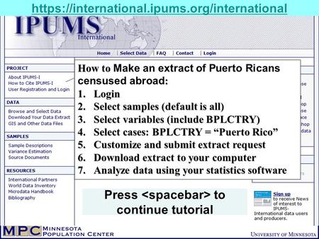 How to Make an extract of Puerto Ricans censused abroad : 1.Login 2.Select samples (default is all) 3.Select variables (include BPLCTRY) 4.Select cases: