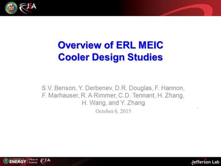 Overview of ERL MEIC Cooler Design Studies S.V. Benson, Y. Derbenev, D.R. Douglas, F. Hannon, F. Marhauser, R. A Rimmer, C.D. Tennant, H. Zhang, H. Wang,