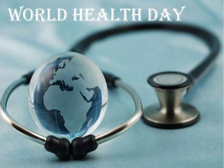 World Health Day. World Health Day is celebrated every year on 7 April, under the sponsorship of the World Health Organization (WHO). In 1948, the World.