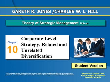 Corporate-Level Strategy: Related and Unrelated Diversification 10 Chapter Prepared by C. Douglas Cloud Professor Emeritus of Accounting Pepperdine University.
