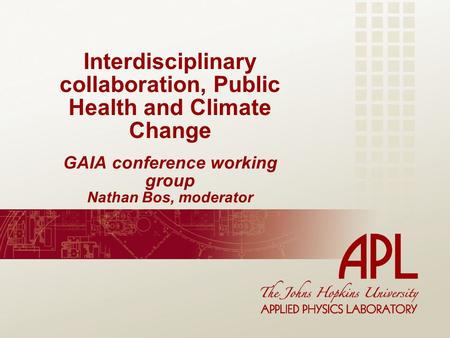 GAIA conference working group Nathan Bos, moderator Interdisciplinary collaboration, Public Health and Climate Change.