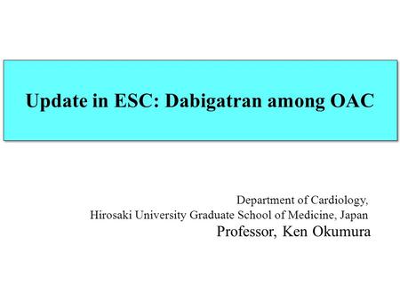 Update in ESC: Dabigatran among OAC