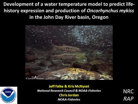Development of a water temperature model to predict life- history expression and production of Oncorhynchus mykiss in the John Day River basin, Oregon.